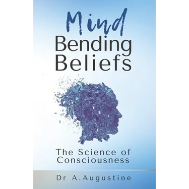 Mind Bending Beliefs: Understanding Spirituality Using Psychology, Science and Metaphysics