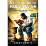 Malt Liquor To Holy Water: Overcoming the Malt Liquor Trap Of '93