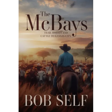 The McBays: Trail Horses and Cattle to Kansas City
