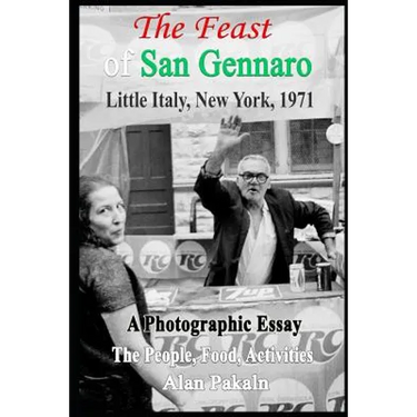 The Feast Of San Gennaro, Little Italy, New York, 1971: A Photographic Essay: The People, Food, Activities