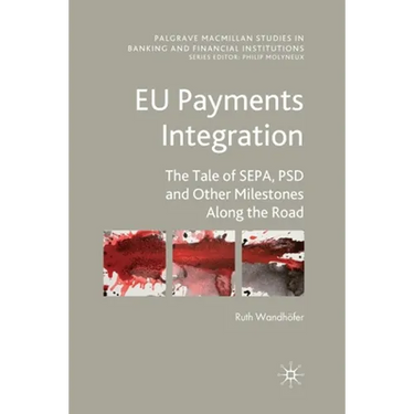 EU Payments Integration: The Tale of Sepa, Psd and Other Milestones Along the Road