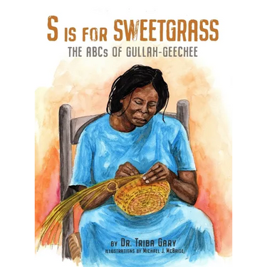 S is for Sweetgrass: The ABCs of Gullah-Geechee