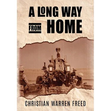 A Long Way From Home: My Time in Iraq and Afghanistan