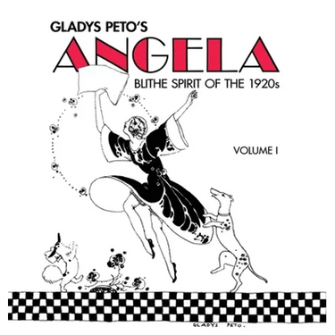 Glady's Peto's Angela: Blithe Spirit of the 1920s, Volume I