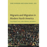 Migrants and Migration in Modern North America: Cross-Border Lives, Labor Markets, and Politics