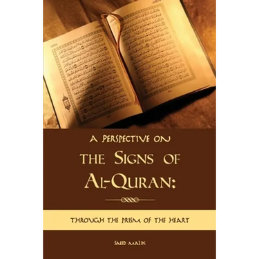 A Perspective on the Signs of Al-Quran: Through the prism of the heart
