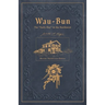 Wau-Bun: Historic Preservation Edition