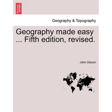 Geography Made Easy ... Fifth Edition, Revised.