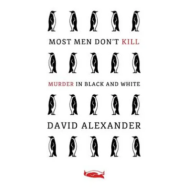 Most Men Don't Kill / Murder in Black and White: (A Classic Mystery Reprint)