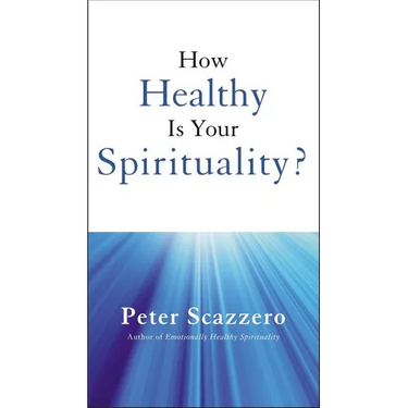 How Healthy Is Your Spirituality?: Booklet Based on Emotionally Healthy Spirituality