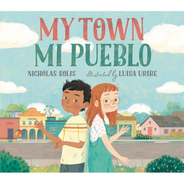 My Town/Mi Pueblo (Bilingual English-Spanish Edition)