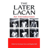 The Later Lacan: An Introduction