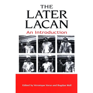 The Later Lacan: An Introduction