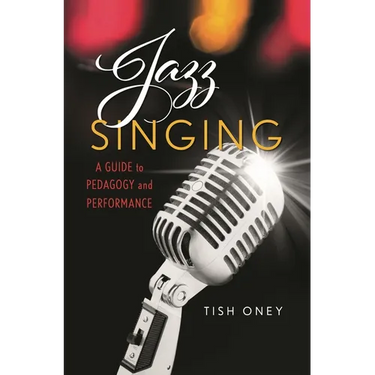 Jazz Singing: A Guide to Pedagogy and Performance