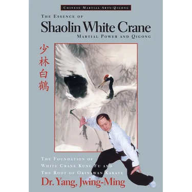The Essence of Shaolin White Crane: Martial Power and Qigong