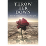 Throw Her Down: Don't Be Distracted by the Jezebel Spirit