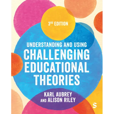 Understanding and Using Challenging Educational Theories