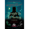 Straight on Till Morning: A Twisted Tale