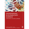 Sensemaking in Elementary Science: Supporting Teacher Learning