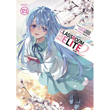 Classroom of the Elite: Year 2 (Light Novel) Vol. 12.5