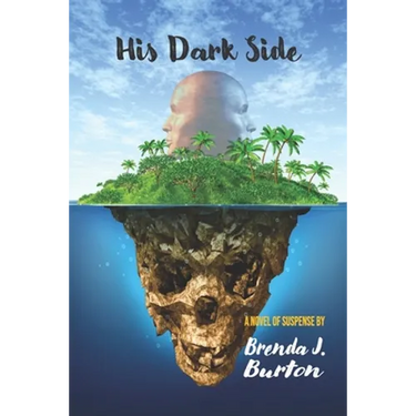 His Dark Side: A Novel of Suspense by Brenda J. Burton