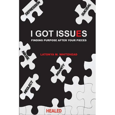I Got Issues: Finding Purpose After Your Pieces