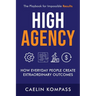 High Agency: How Everyday People Create Extraordinary Outcomes