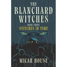 The Blanchard Witches: Stitches in Time