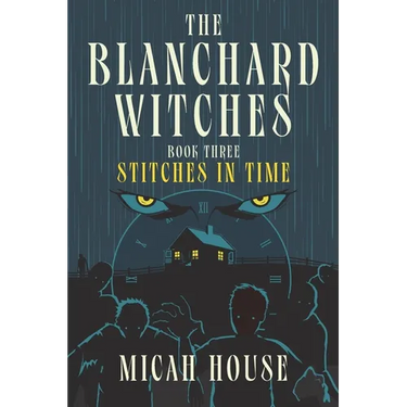 The Blanchard Witches: Stitches in Time