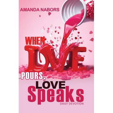 When Love Pours, Love Speaks
