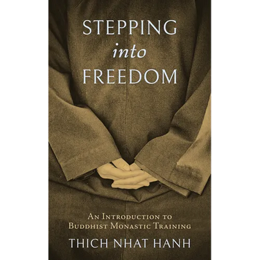 Stepping Into Freedom: An Introduction to Buddhist Monastic Training