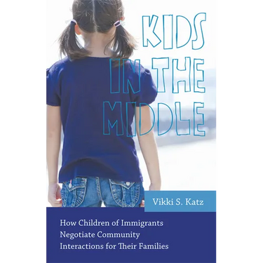 Kids in the Middle: How Children of Immigrants Negotiate Community Interactions for Their Families