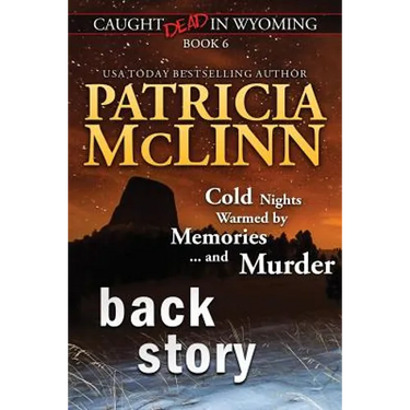 Back Story (Caught Dead in Wyoming, Book 6)