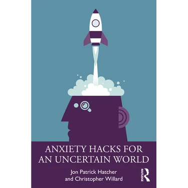 Anxiety Hacks for an Uncertain World