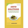 ARFID Solutions: A Comprehensive Guide to Treatment and Recovery