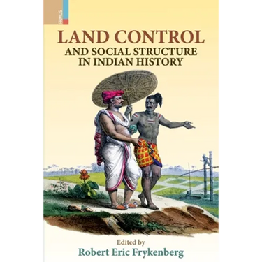 Land Control and Social Structure in Indian History (Second Edition)