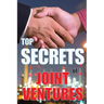 Top Secrets of Joint Ventures: Successful Joint Venture Partner Promotion Strategies that Work!