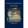 Living in Interesting Times: Practical Energywork When Times Get Tough