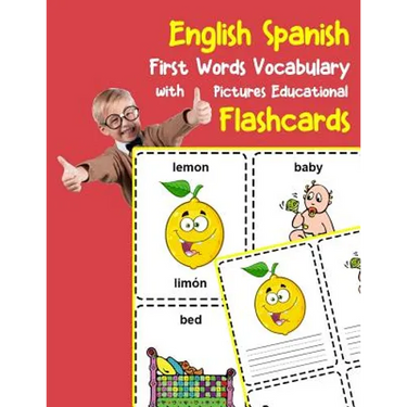 English Spanish First Words Vocabulary with Pictures Educational Flashcards: Fun flash cards for infants babies baby child preschool kindergarten todd