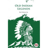 Old Indian Legends