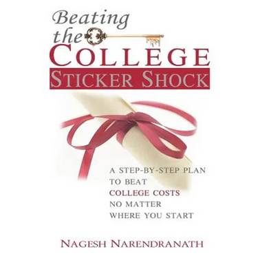 Beating the College Sticker Shock: A step-by-step plan to beat college costs no matter where you start