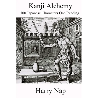 Kanji Alchemy: 700 Japanese Characters One Reading