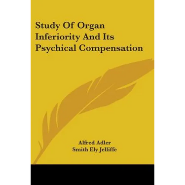 Study Of Organ Inferiority And Its Psychical Compensation