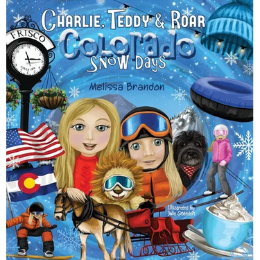 Charlie, Teddy and Roar: Colorado Snow Days
