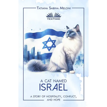 A Cat Named Israel - A Story Of Hospitality, Conflict, And Hope
