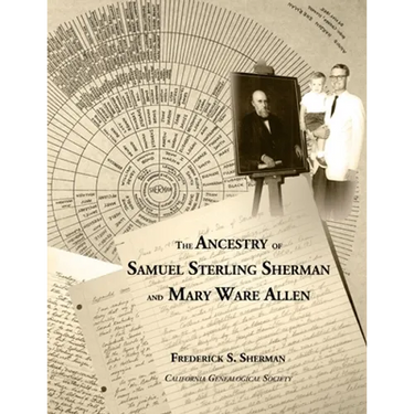 The Ancestry of Samuel Sterling Sherman and Mary Ware Allen
