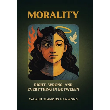 Morality: Right, Wrong, and Everything in Between