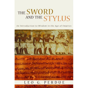 Sword and the Stylus: An Introduction to Wisdom in the Age of Empires