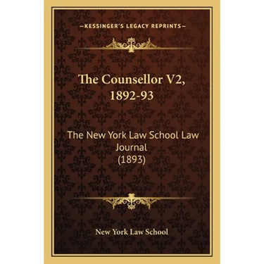 The Counsellor V2, 1892-93: The New York Law School Law Journal (1893)