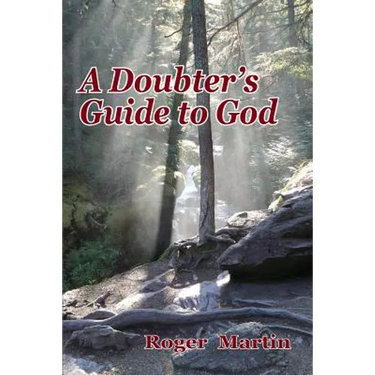 A Doubter's Guide to God
